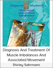 Shirley Sahrmann - Diagnosis And Treatment Of Muscle Imbalances And Associated Movement