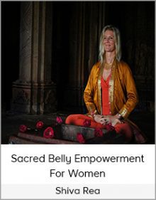 Shiva Rea - Sacred Belly Empowerment For Women