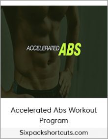 Sixpackshortcuts com - Accelerated Abs Workout Program