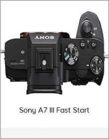 Sony A7 III Fast Start