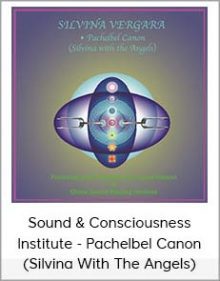 Sound & Consciousness Institute - Pachelbel Canon (Silvina With The Angels)