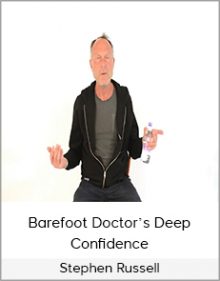 Stephen Russell - Barefoot Doctor’s Deep Confidence