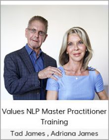 Tad James , Adriana James - Values NLP Master Practitioner Training