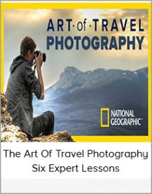 The Art Of Travel Photography - Six Expert Lessons