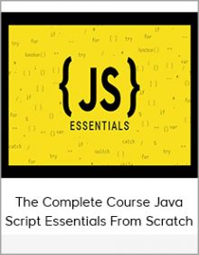 The Complete Course JavaScript Essentials From Scratch