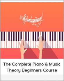 The Complete Piano & Music Theory Beginners Course