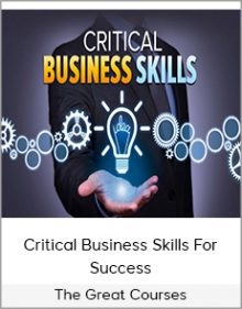 The Great Courses - Critical Business Skills For Success