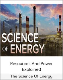 The Science Of Energy - Resources And Power Explained