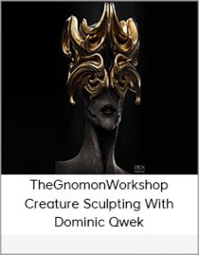 TheGnomonWorkshop - Creature Sculpting With Dominic Qwek