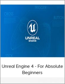 Unreal Engine 4 - For Absolute Beginners