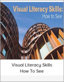 Visual Literacy Skills - How To See