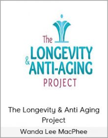 Wanda Lee MacPhee - The Longevity & Anti Aging Project