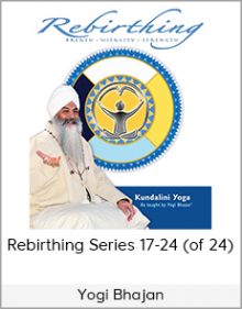 Yogi Bhajan - Rebirthing Series 17-24 (of 24)