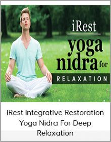 iRest Integrative Restoration Yoga Nidra For Deep Relaxation