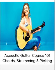 Acoustic Guitar Course 101 - Chords, Strumming & Picking