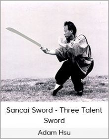 Adam Hsu - Sancai Sword - Three Talent Sword