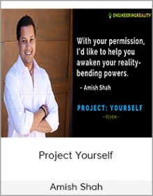 Amish Shah – Project Yourself