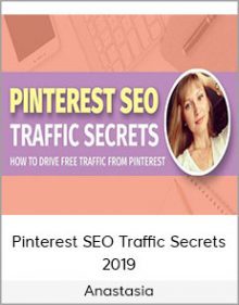 Anastasia - Pinterest SEO Traffic Secrets 2019