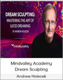 Andrew Holecek (Mindvalley Academy) - Dream Sculpting