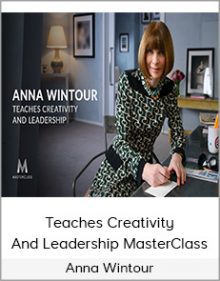 Anna Wintour - Teaches Creativity And Leadership MasterClass