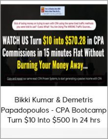 Bikki Kumar & Demetris Papadopoulos - CPA Bootcamp, Turn $10 Into $500 In 24 hrs