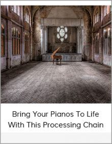 Bring Your Pianos To Life With This Processing Chain