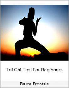 Bruce Frantzis - Tai Chi Tips For Beginners