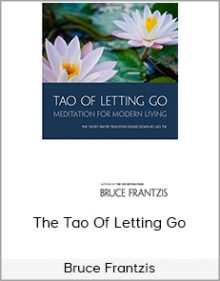 Bruce Frantzis - The Tao Of Letting Go