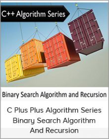 C Plus Plus Algorithm Series Binary Search Algorithm And Recursion