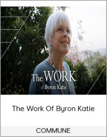 COMMUNE - The Work Of Byron Katie