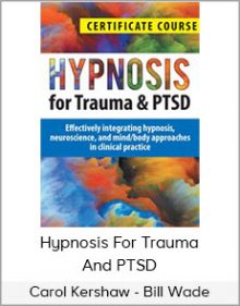 Carol Kershaw - Bill Wade - Hypnosis For Trauma And PTSD