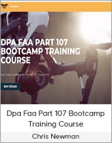 Chris Newman – Dpa Faa Part 107 Bootcamp Training Course