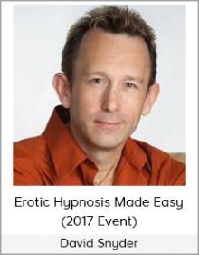 David Snyder - Erotic Hypnosis Made Easy (2017 Event)