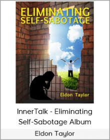 Eldon Taylor - InnerTalk - Eliminating Self-Sabotage Album