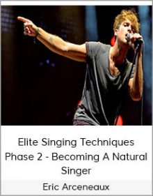 Eric Arceneaux - Elite Singing Techniques - Phase 2 - Becoming A Natural Singer