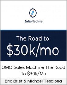 Eric Brief & Michael Tesalona - OMG Sales Machine The Road To $30k Mo