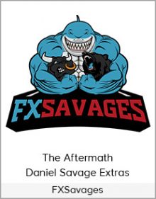 FXSavages - The Aftermath + Daniel Savage Extras (How To Trade Gold)