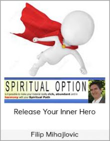 Filip Mihajlovic - Release Your Inner Hero