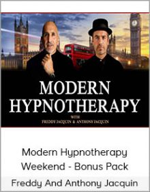 Freddy And Anthony Jacquin - Modern Hypnotherapy Weekend - Bonus Pack