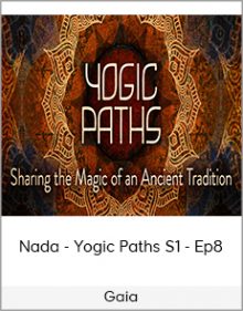 Gaia - Nada - Yogic Paths S1 - Ep8