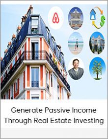 Generate Passive Income Through Real Estate Investing