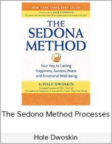 Hale Dwoskin - The Sedona Method Processes