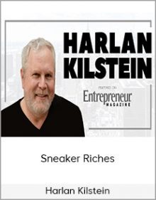 Harlan Kilstein - Sneaker Riches