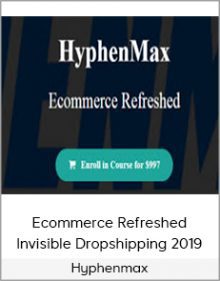 Hyphenmax - Ecommerce Refreshed Invisible Dropshipping 2019