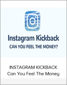 INSTAGRAM KICKBACK – Can You Feel The Money