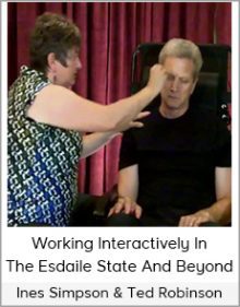 Ines Simpson & Ted Robinson - Working Interactively In The Esdaile State And Beyond