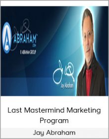 Jay Abraham – Last Mastermind Marketing Program