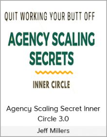 Jeff Millers - Agency Scaling Secret Inner Circle 3