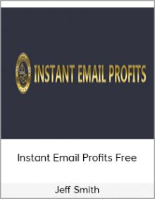 Jeff Smith - Instant Email Profits Free