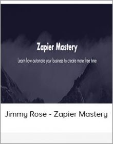 Jimmy Rose - Zapier Mastery